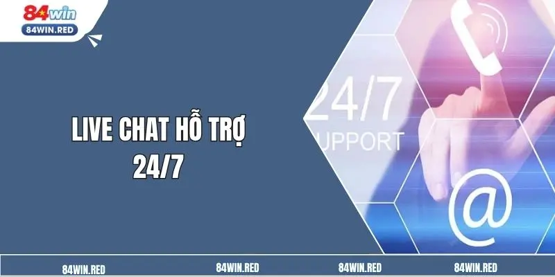 Live chat hỗ trợ 24/7
